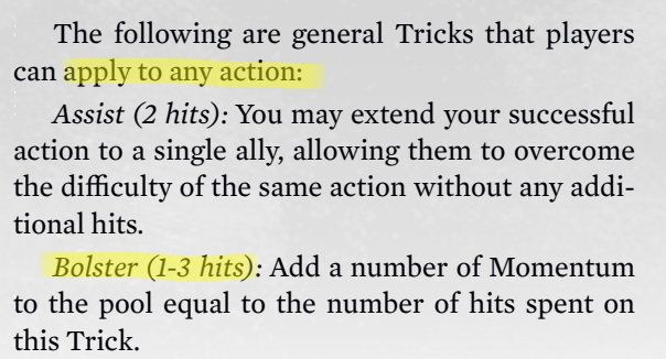 Exact quote from the book: "Bolster (1-3 hits): Add a number of Momentum
to the pool equal to the number of hits spent on
this Trick."